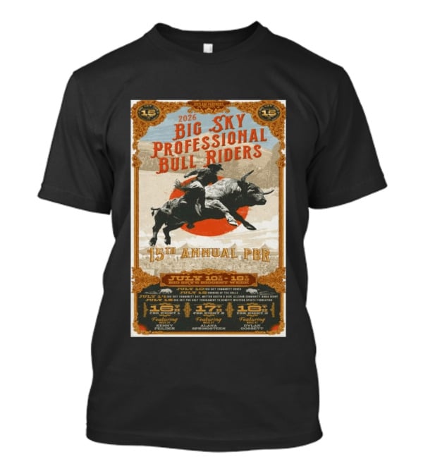 2026 Big Sky Professional Bull Riders 15th Annual PBR July 16 18 Featuring Alan Springsteen Kenny Felder Dylan Gossett T-Shirt