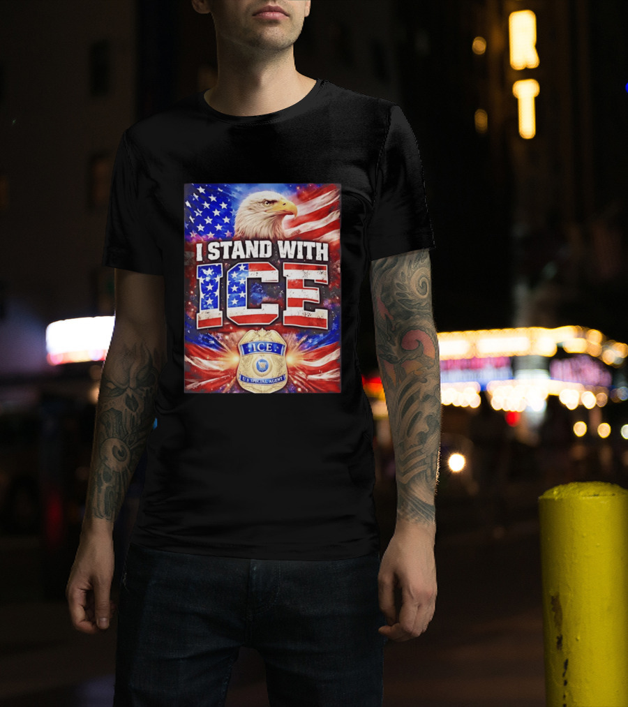 I Stand With ICE American Flag Bald Eagle U.S. Special Agent T-Shirt