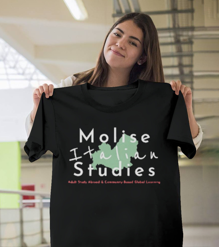 Molise Italian Studies Study Abroad Community Based Global Learning T-Shirt