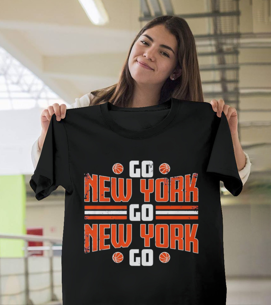 New York Knicks Go New York Go Basketball Fan T-Shirt