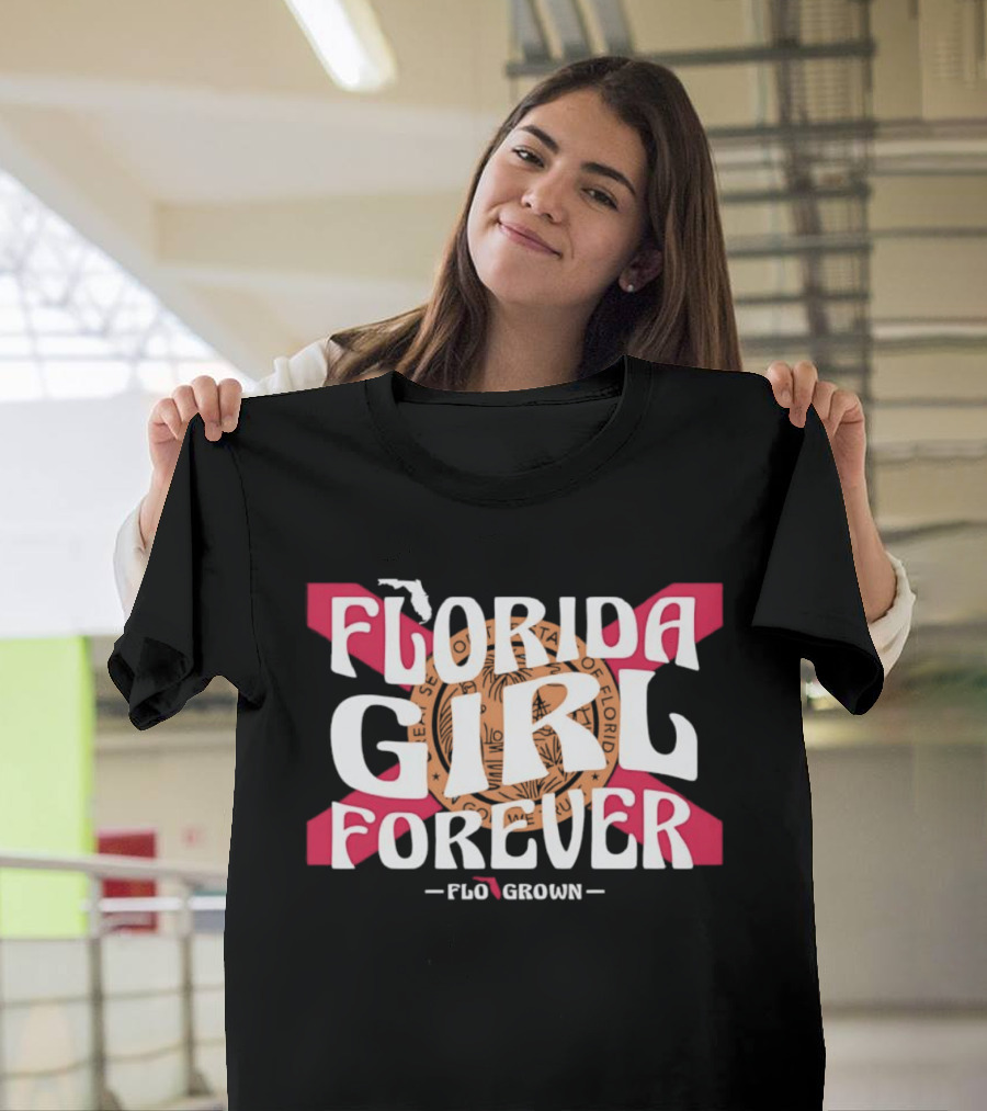 Florida Girl Forever Flo Grown State Flag Seal Sunshine Peninsula T-Shirt