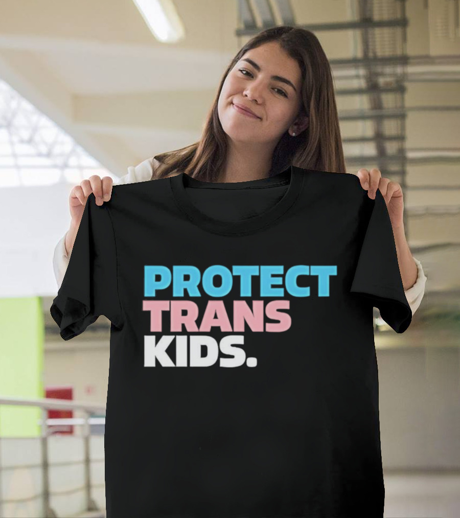 PROTECT TRANS KIDS Youth LGBTQ Support Advocacy Rights Equality T-Shirt