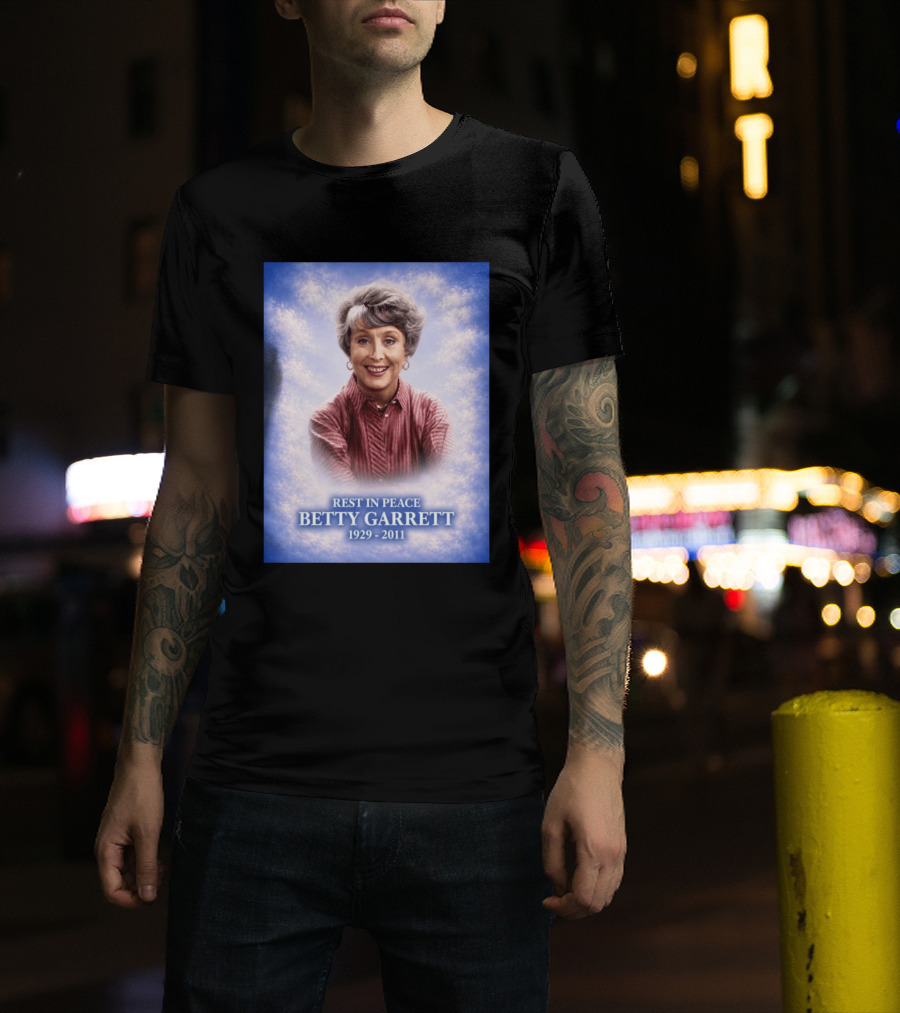 Rest In Peace Betty Garrett 1929 2011 Commemorative Memorial T-Shirt