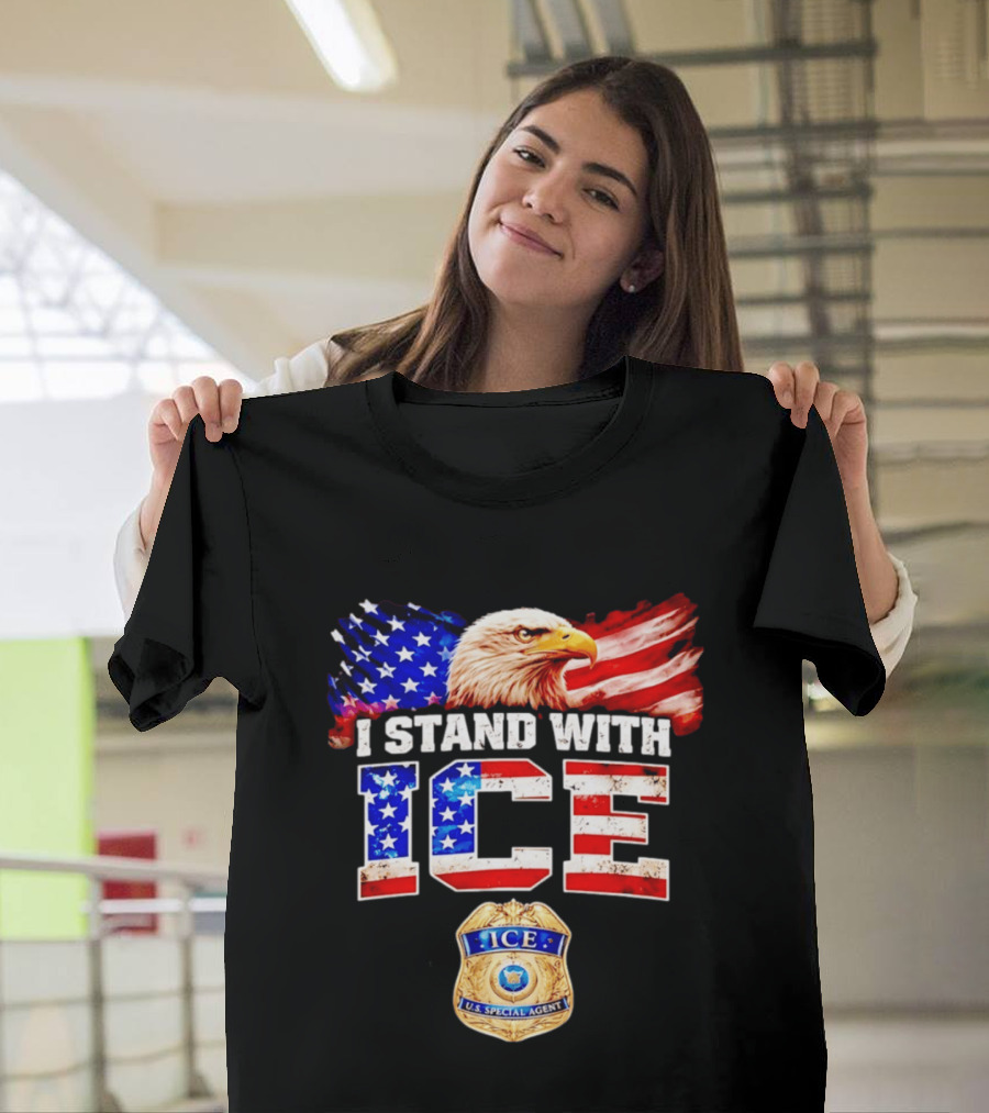 I Stand With ICE US Special Agent Badge Bald Eagle United States Flag T-Shirt