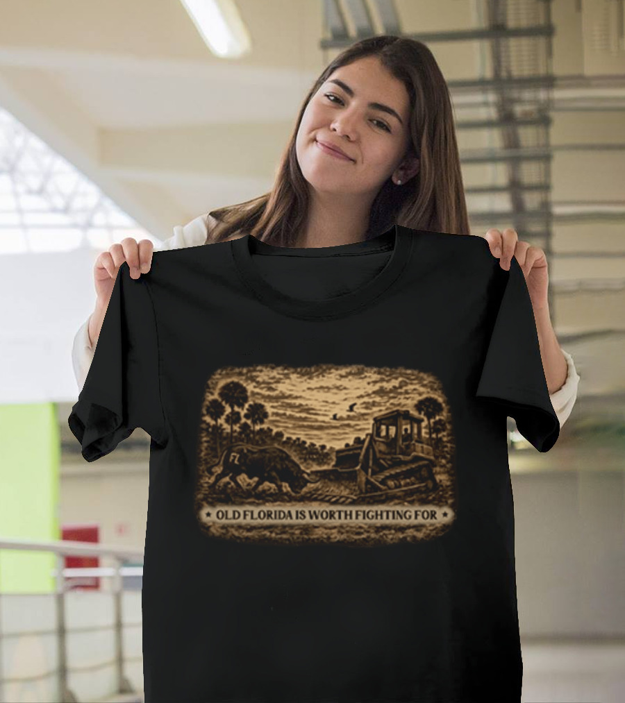 Old Florida Is Worth Fighting For Rustic Bulldozer And Wildlife Scene T-Shirt