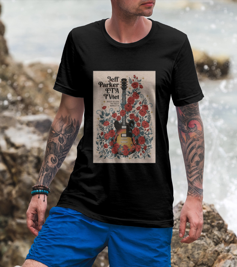 Jeff Parker ETA IVTet August 22 2026 The Freight Berkeley CA Guitar And Roses T-Shirt