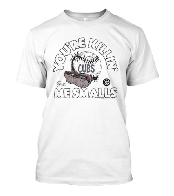 Chicago Cubs You're Killing Me Smalls The Sandlot Baseball Play T-Shirt