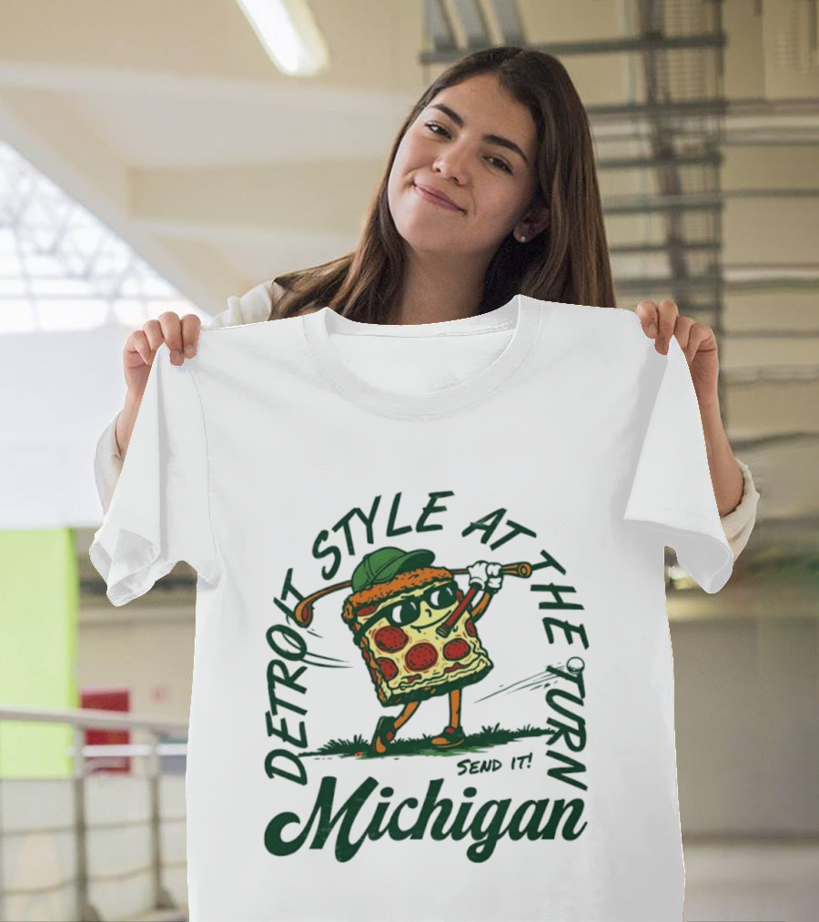 Detroit Style At The Turn Send It Michigan Pizza Golf T-Shirt