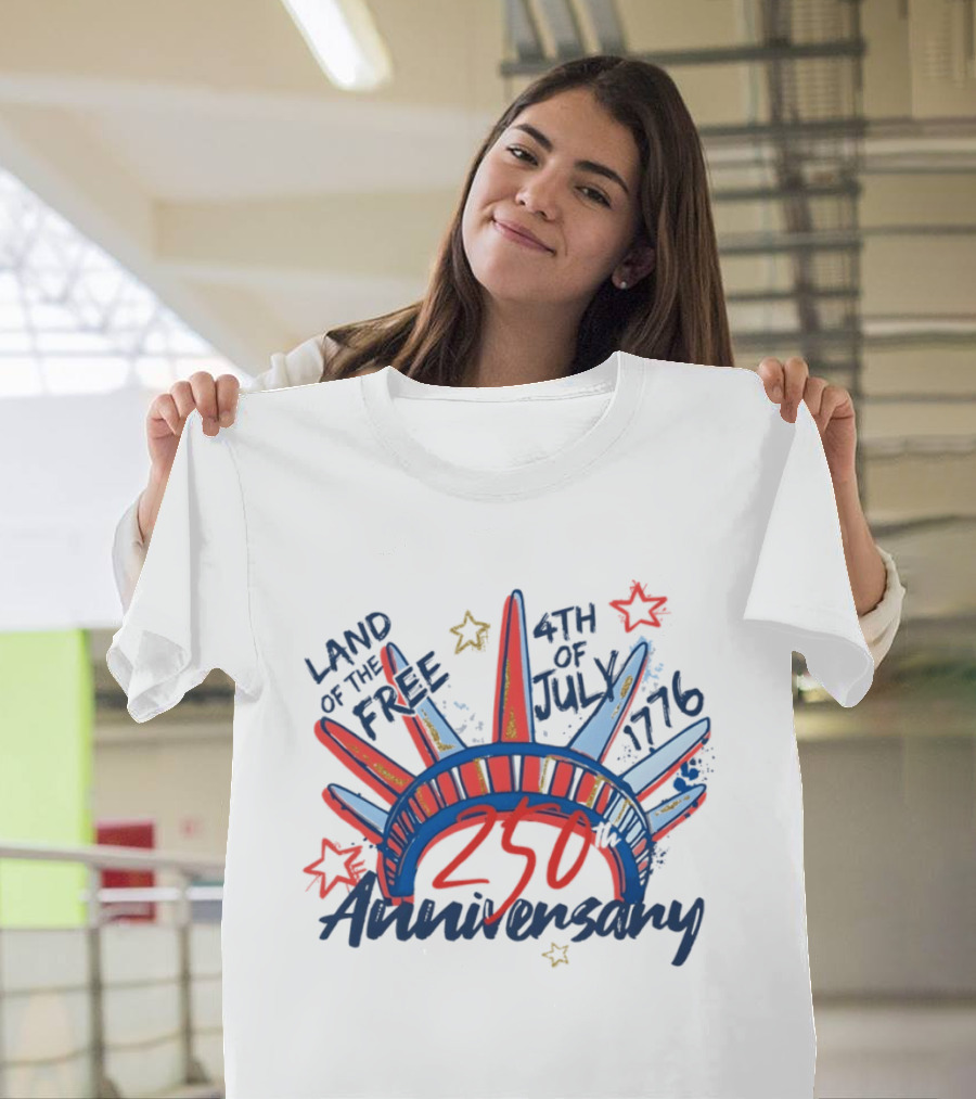 Land Of The Free Statue Of Liberty 4th Of July 1776 250th Anniversary Celebration T-Shirt