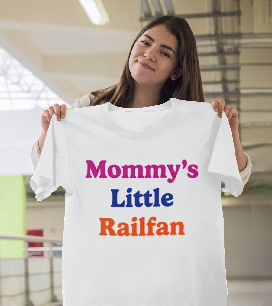 Mommy's Little Railfan T-Shirt