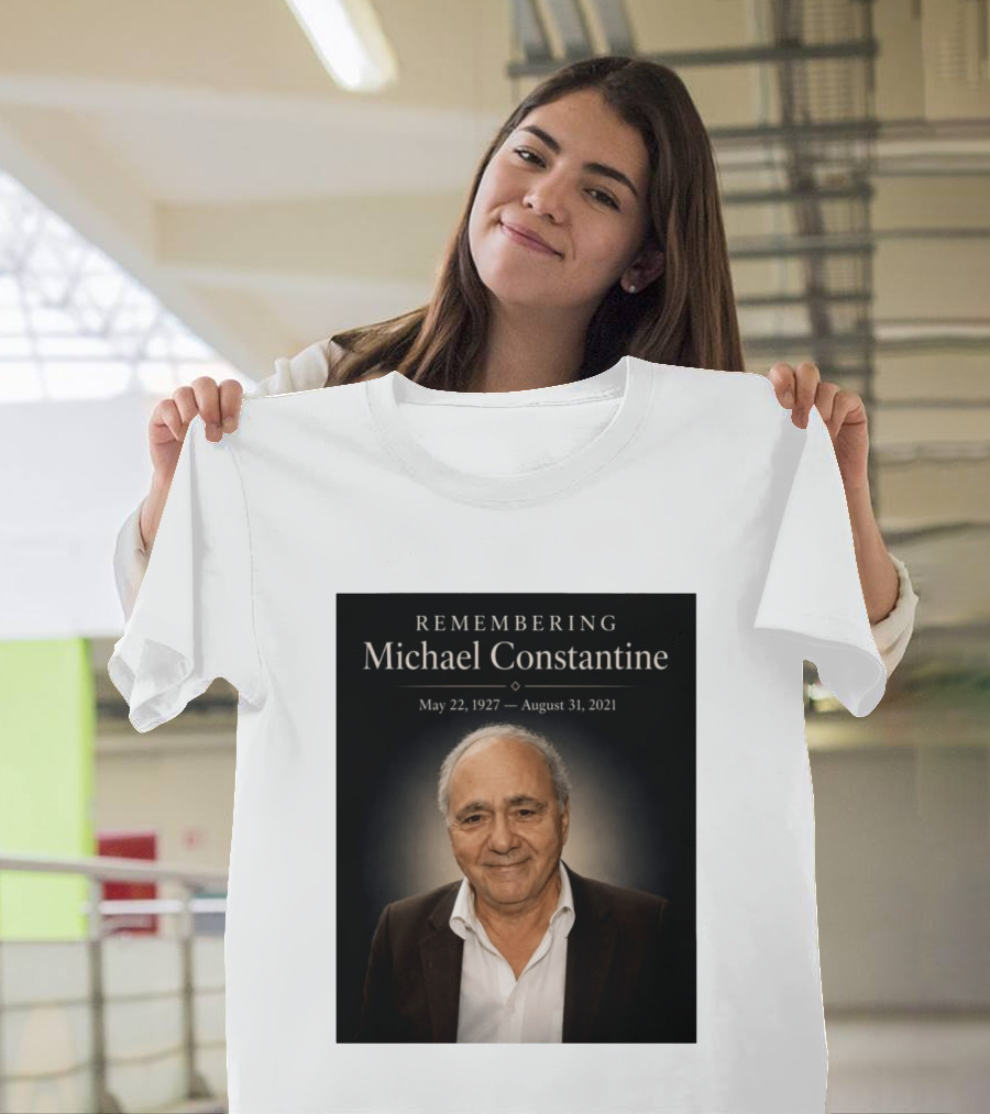 Remembering Michael Constantine May 22 1927 August 31 2021 T-Shirt