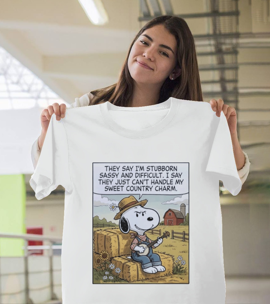 Snoopy Peanuts I'm Stubborn Sassy And Difficult Can't Handle Sweet Country Charm T-Shirt