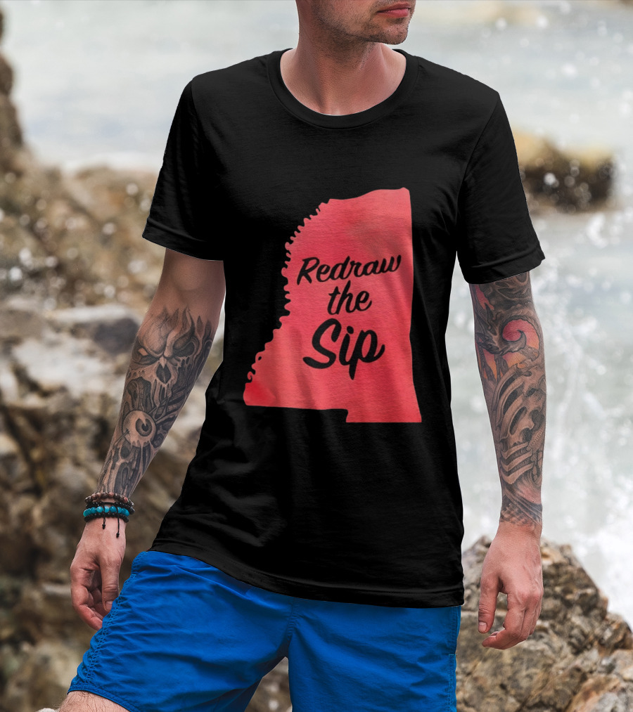 Redraw The Sip Mississippi T-Shirt