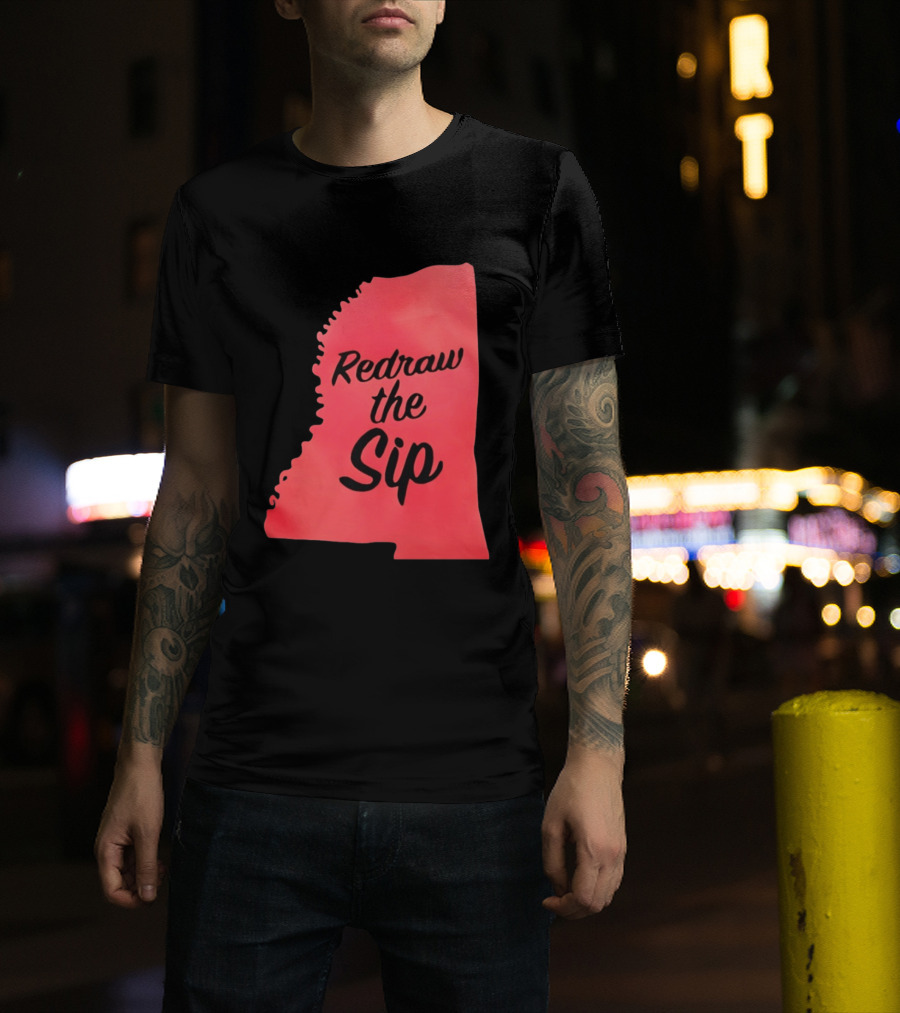 Redraw The Sip Mississippi T-Shirt
