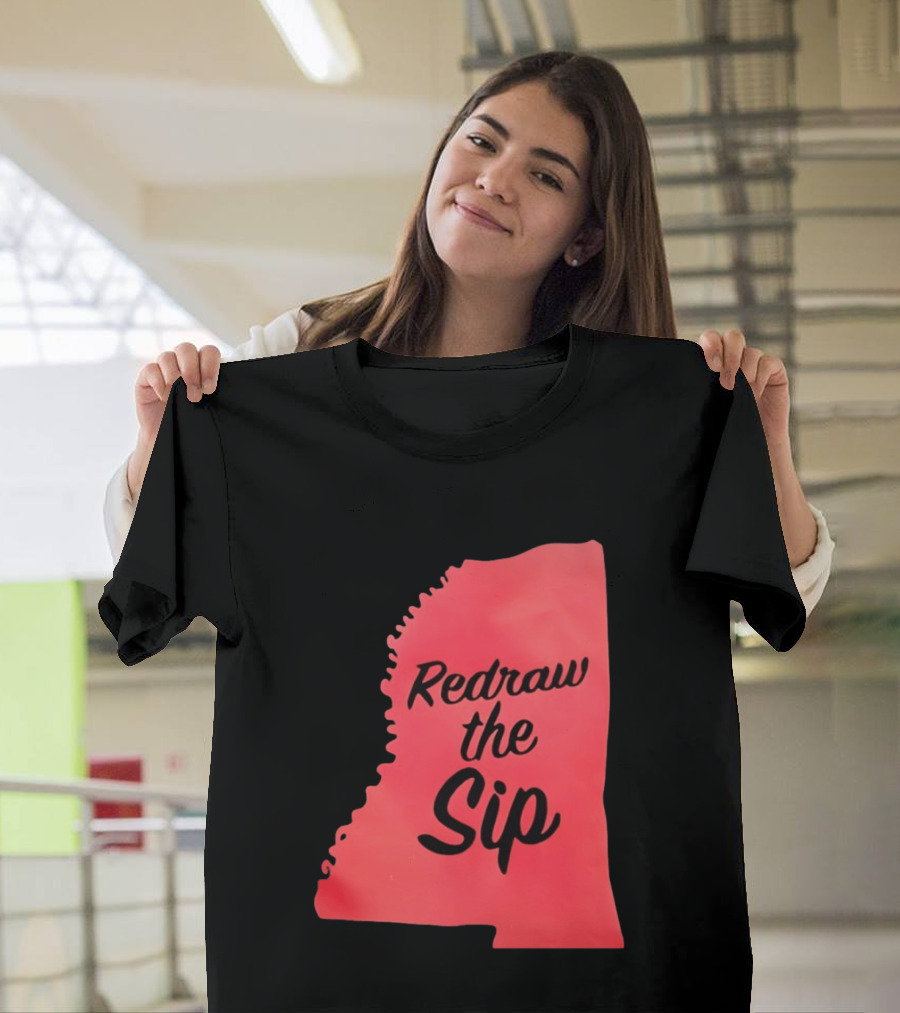 Redraw The Sip Mississippi T-Shirt