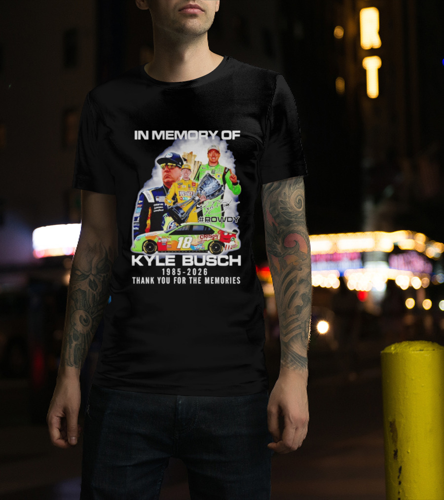 In Memory Of Kyle Busch Rowdy NASCAR 1985 2026 #18 Crispy Racing T-Shirt