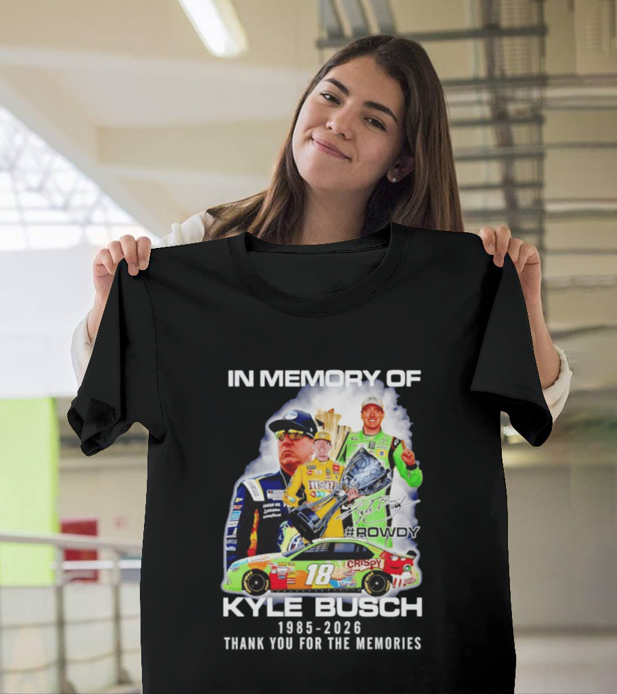 In Memory Of Kyle Busch Rowdy NASCAR 1985 2026 #18 Crispy Racing T-Shirt