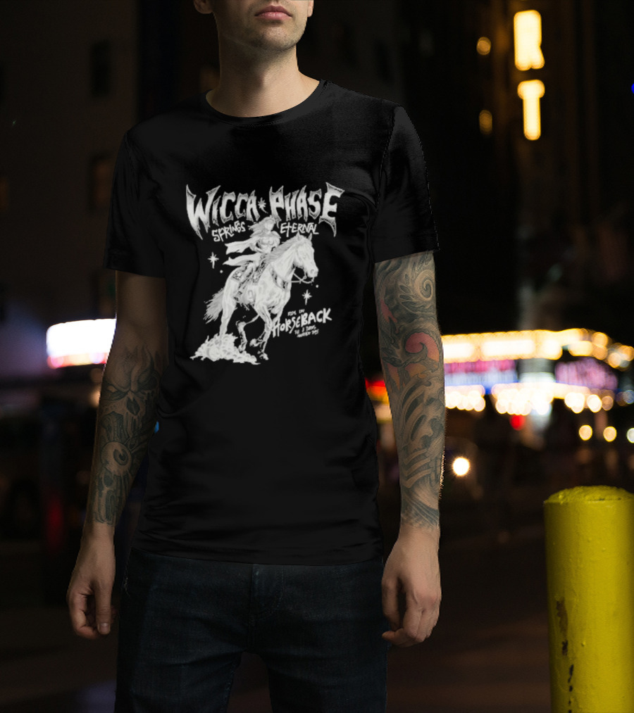 Wicca Phase Springs Eternal Horseback Rider T-Shirt