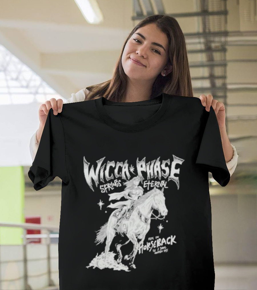Wicca Phase Springs Eternal Horseback Rider T-Shirt