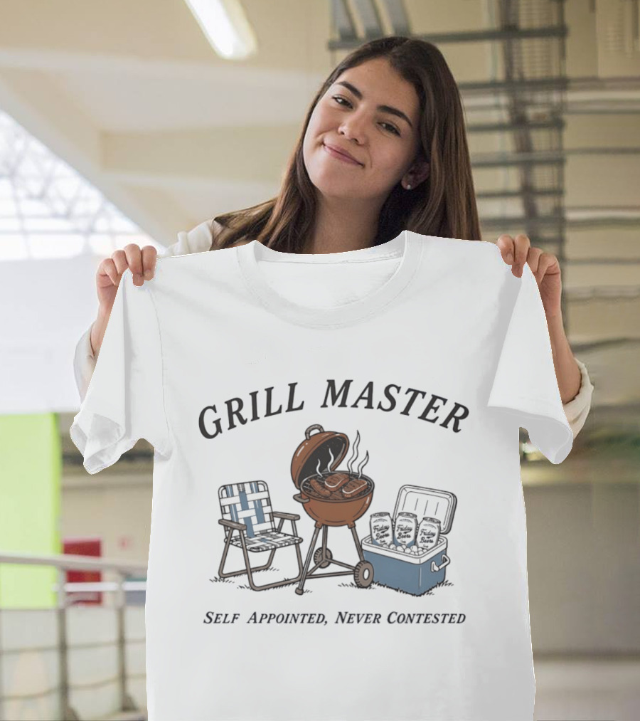 Grill Master Self Appointed Never Contested BBQ Summer Party Friday Beers T-Shirt