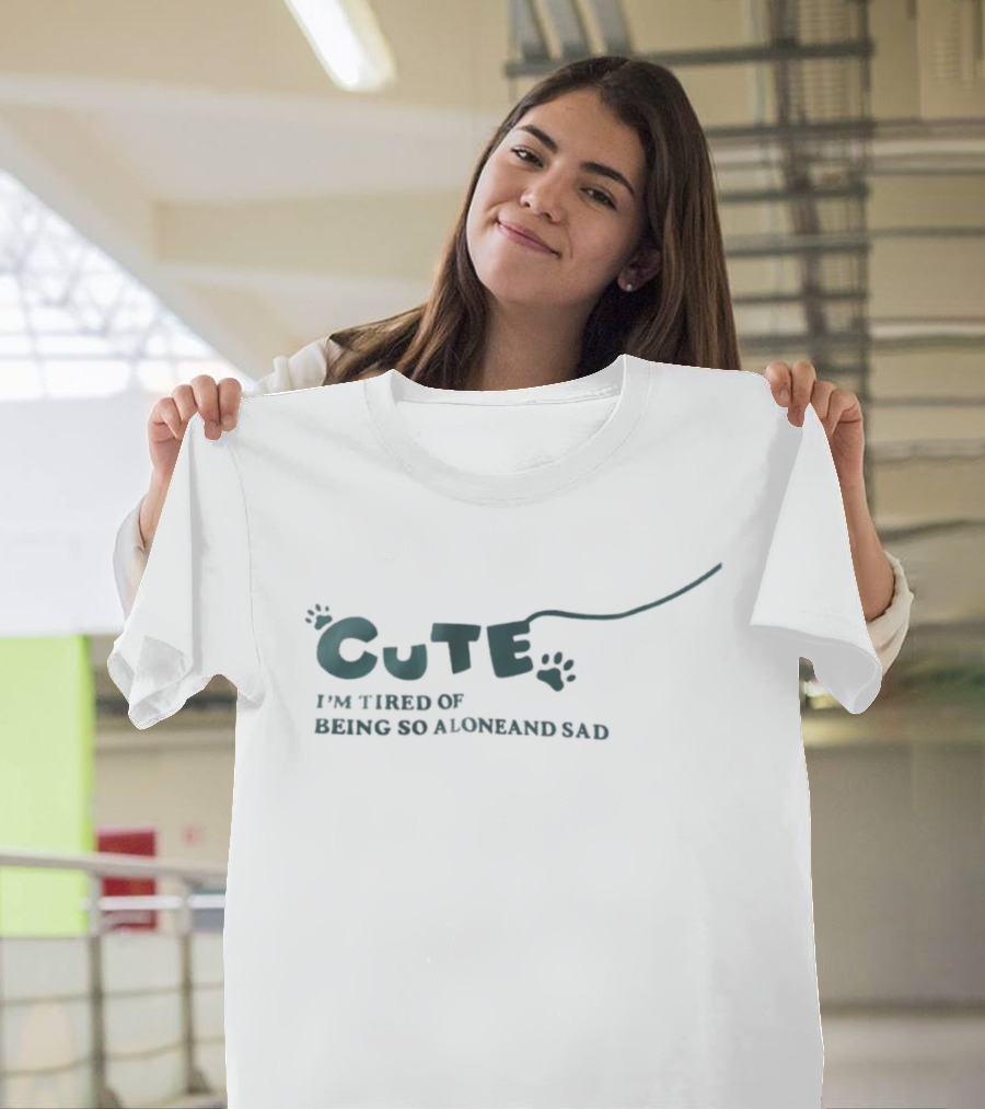 Cute I'm Tired Of Being So Alone And Sad Paw Prints T-Shirt
