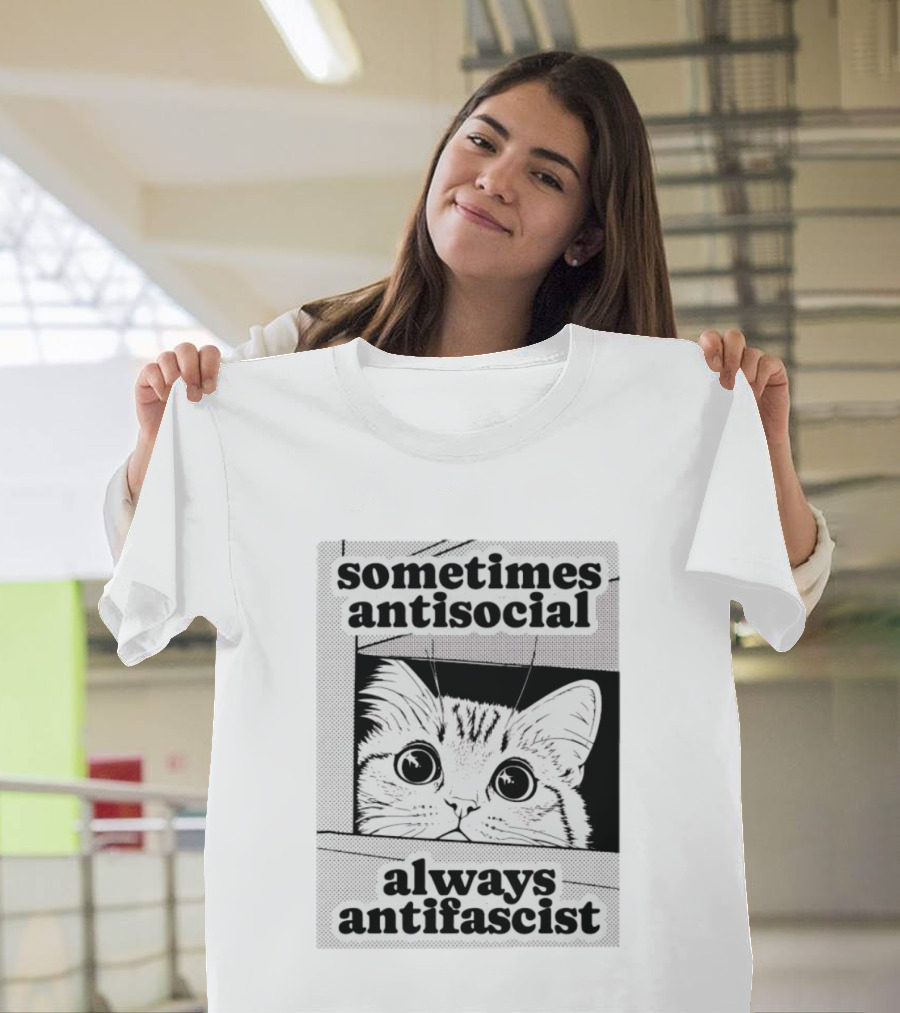 Sometimes Antisocial Always Antifascist Cat T-Shirt