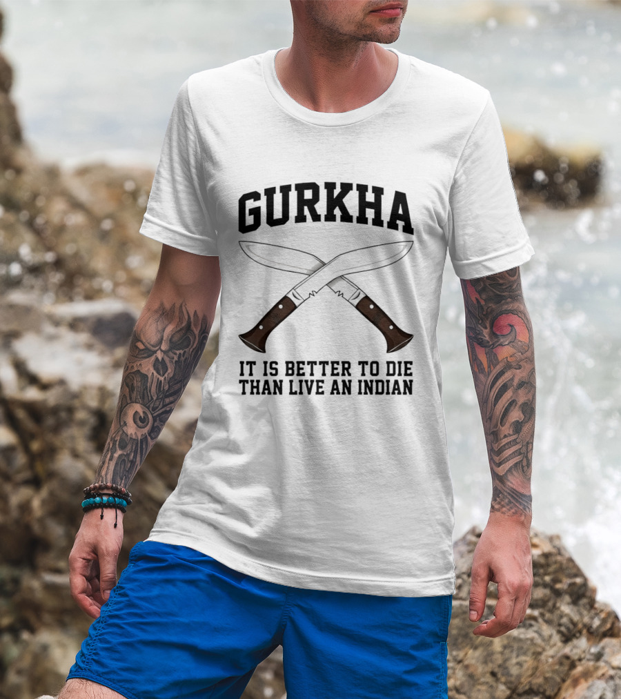 Gurkha It Is Better To Die Than Live An Indian With Crossed Knives T-Shirt