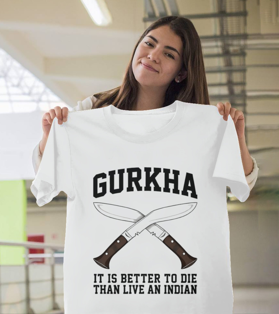 Gurkha It Is Better To Die Than Live An Indian With Crossed Knives T-Shirt