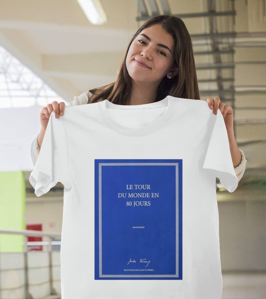 Le Tour Du Monde En 80 Jours Manuscrit Jules Verne Éditions Des Saints Pères T-Shirt