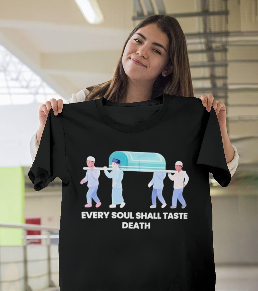 Every Soul Shall Taste Death Islamic Funeral Procession T-Shirt
