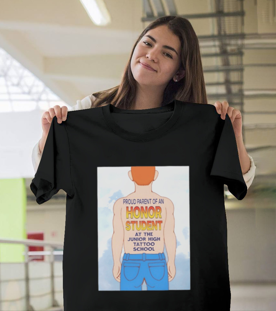 Proud Parent Of An Honor Student At The Junior High Tattoo School T-Shirt