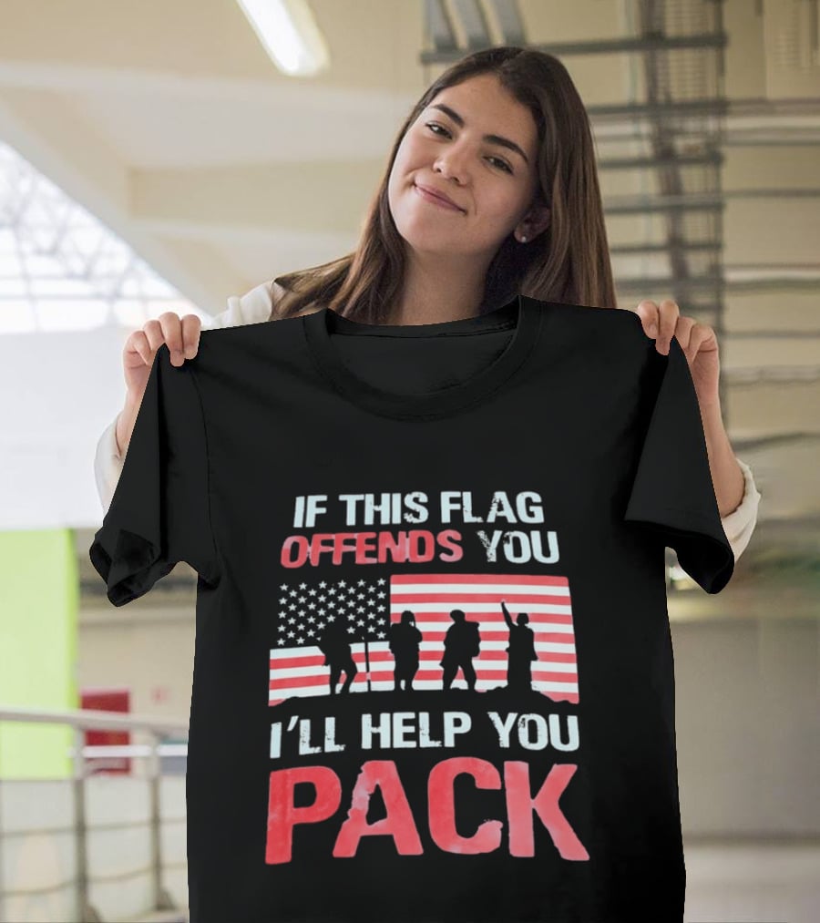 If This Flag Offends You I'll Help You Pack Military American Flag Patriots T-Shirt