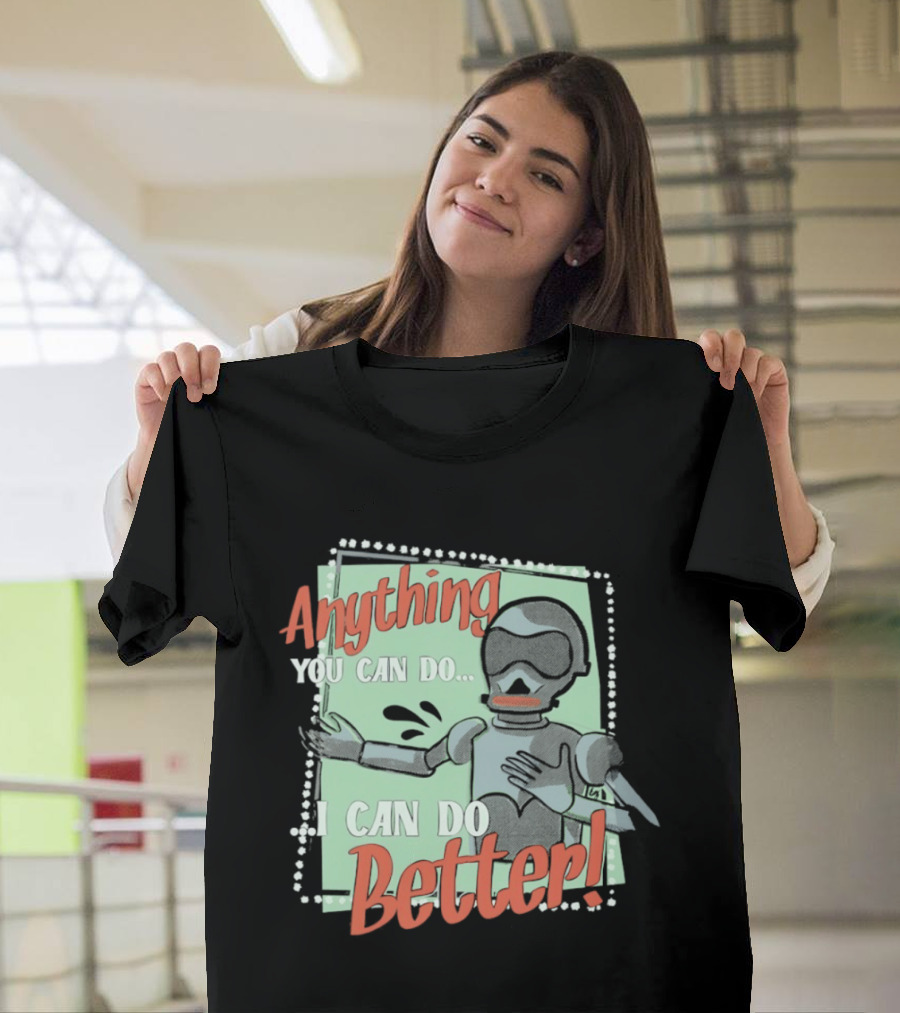 Robot Anything You Can Do I Can Do Better AI Humor T-Shirt