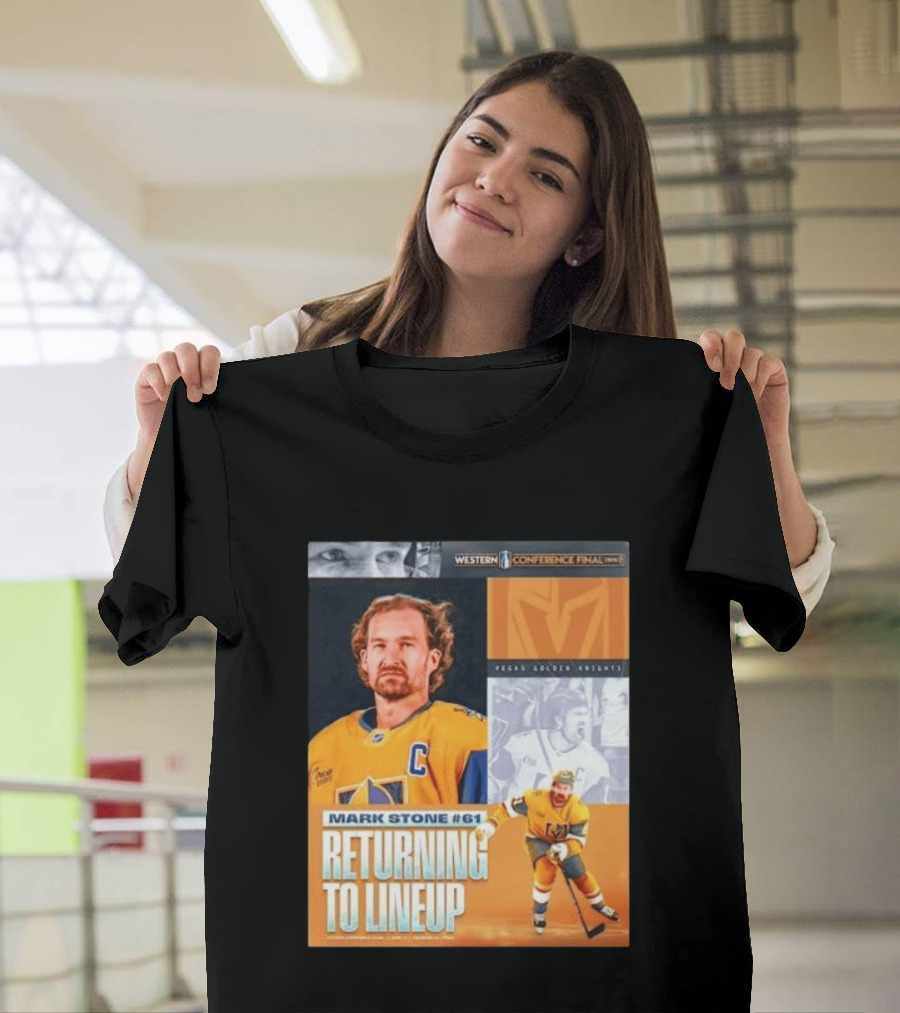 Western Conference Final 2023 Mark Stone #61 Vegas Golden Knights Returning To Lineup T-Shirt