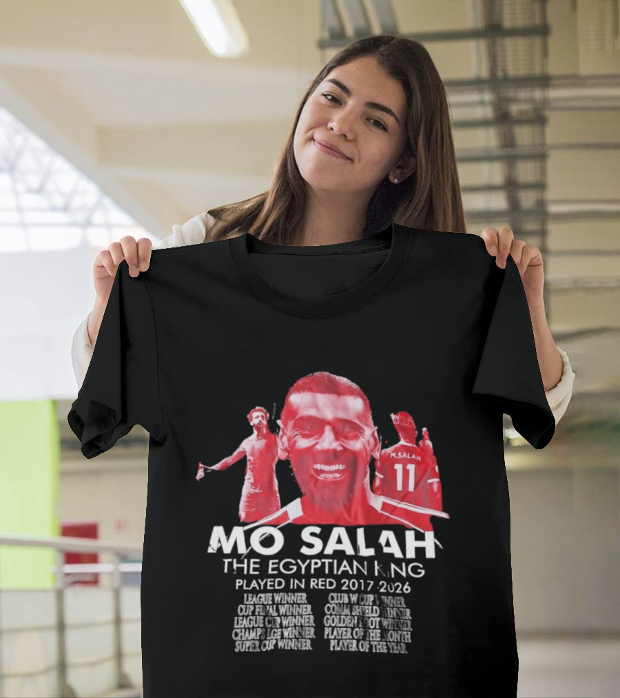 Mo Salah The Egyptian King Played In Red 2017 2026 T-Shirt