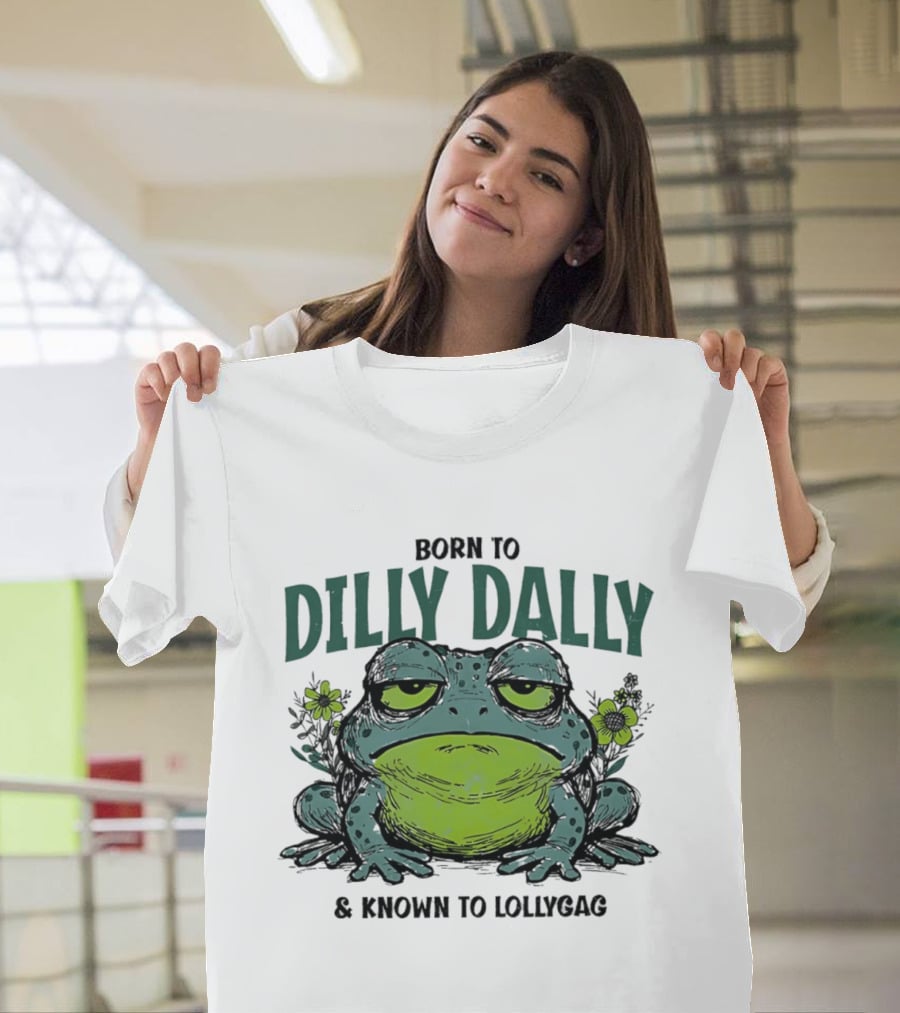 Born To Dilly Dally Known To Lollygag Frog Cartoon With Flowers T-Shirt