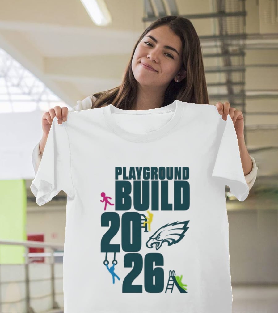Playground Build 2026 Eagles Team Event With Kids Playing T-Shirt