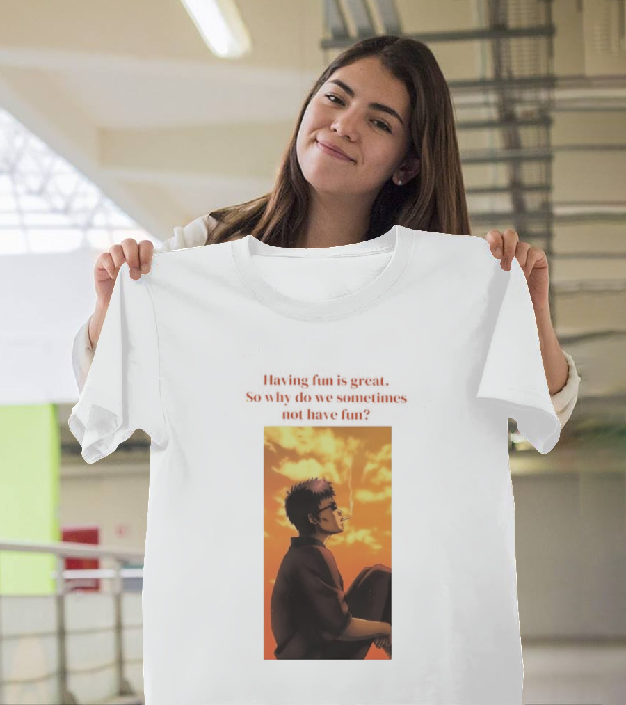 Hasegawa Taizou Reflecting On Why Having Fun Isn't Always Easy T-Shirt
