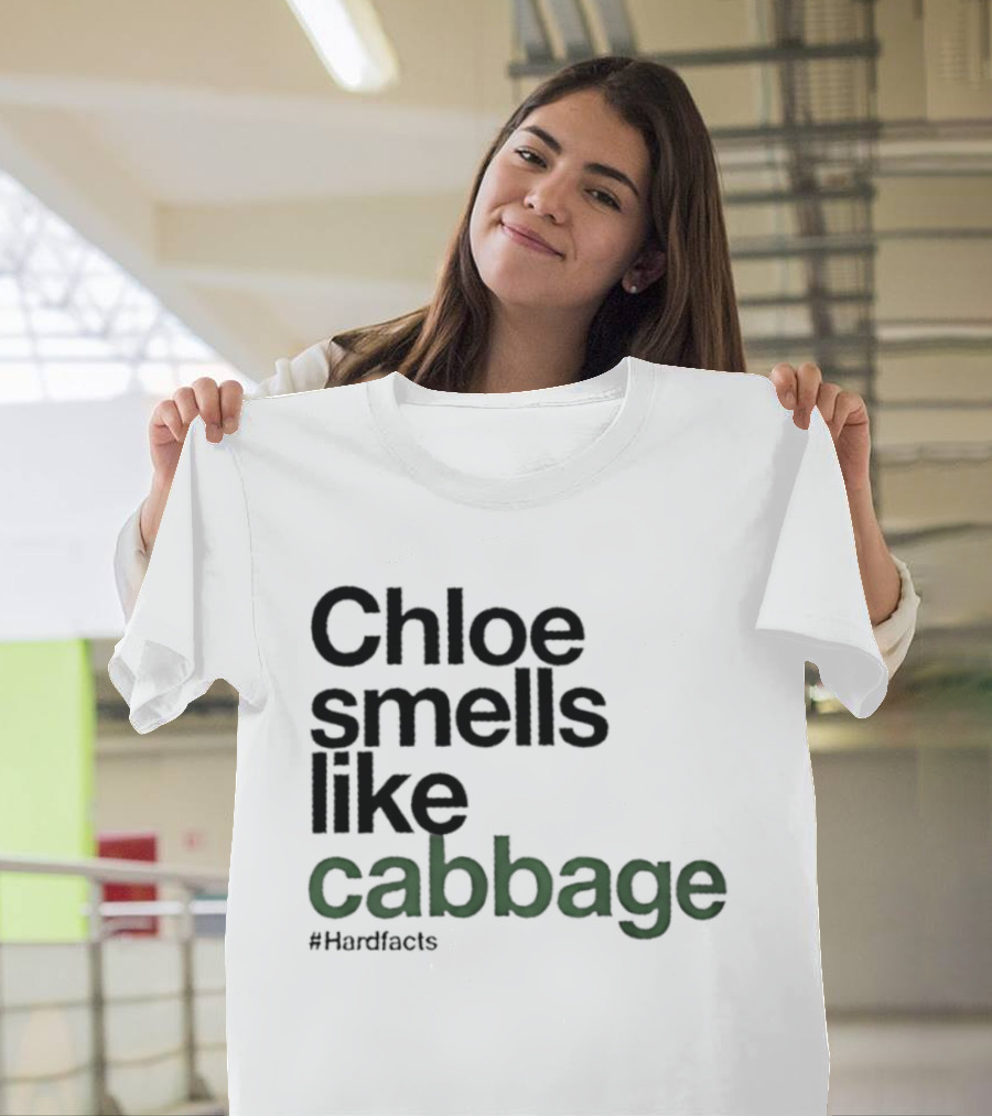 Chloe Smells Like Cabbage Hardfacts T-Shirt