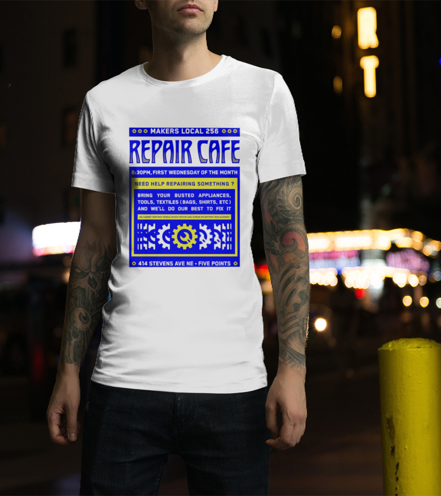 Makers Local 256 Repair Cafe Need Help Repairing Something Wrench T-Shirt
