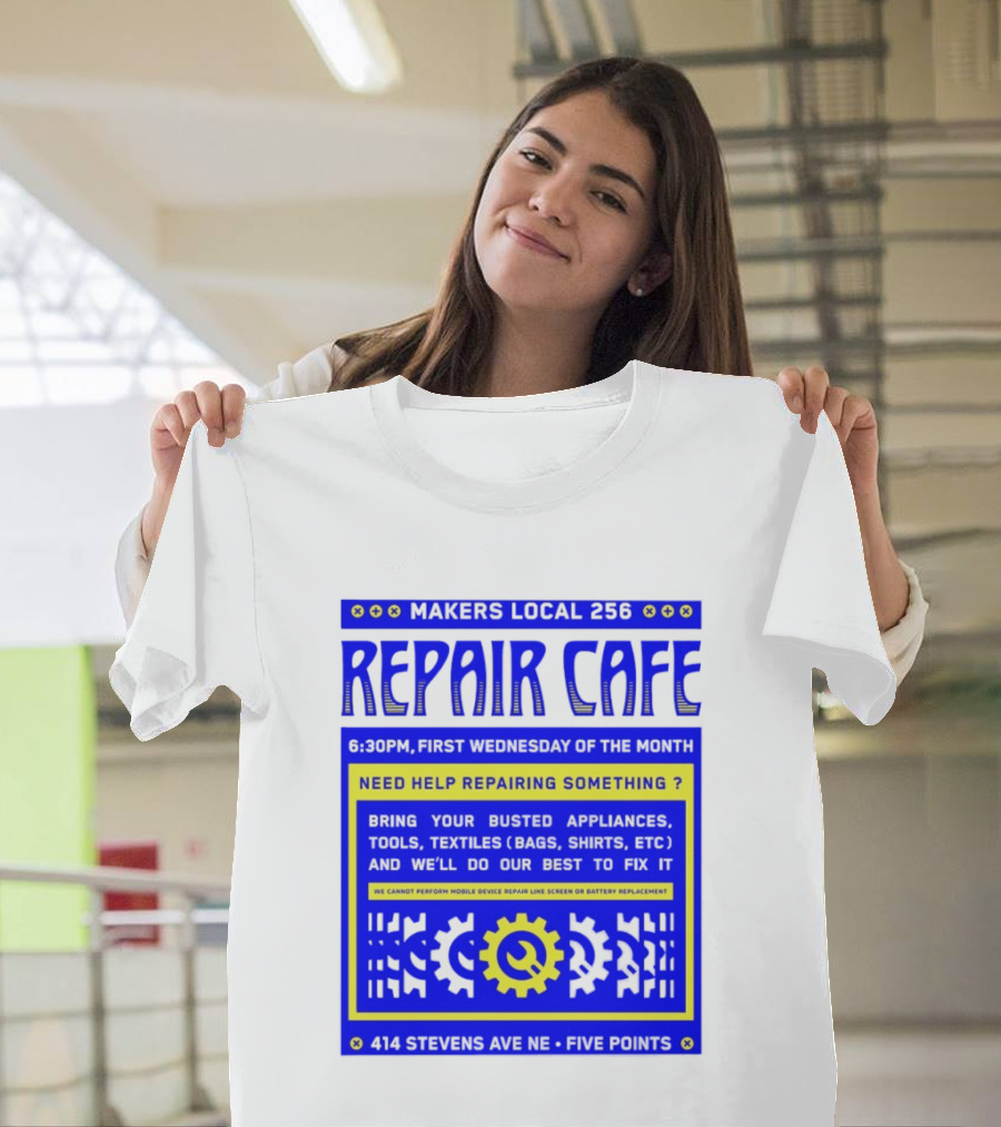 Makers Local 256 Repair Cafe Need Help Repairing Something Wrench T-Shirt