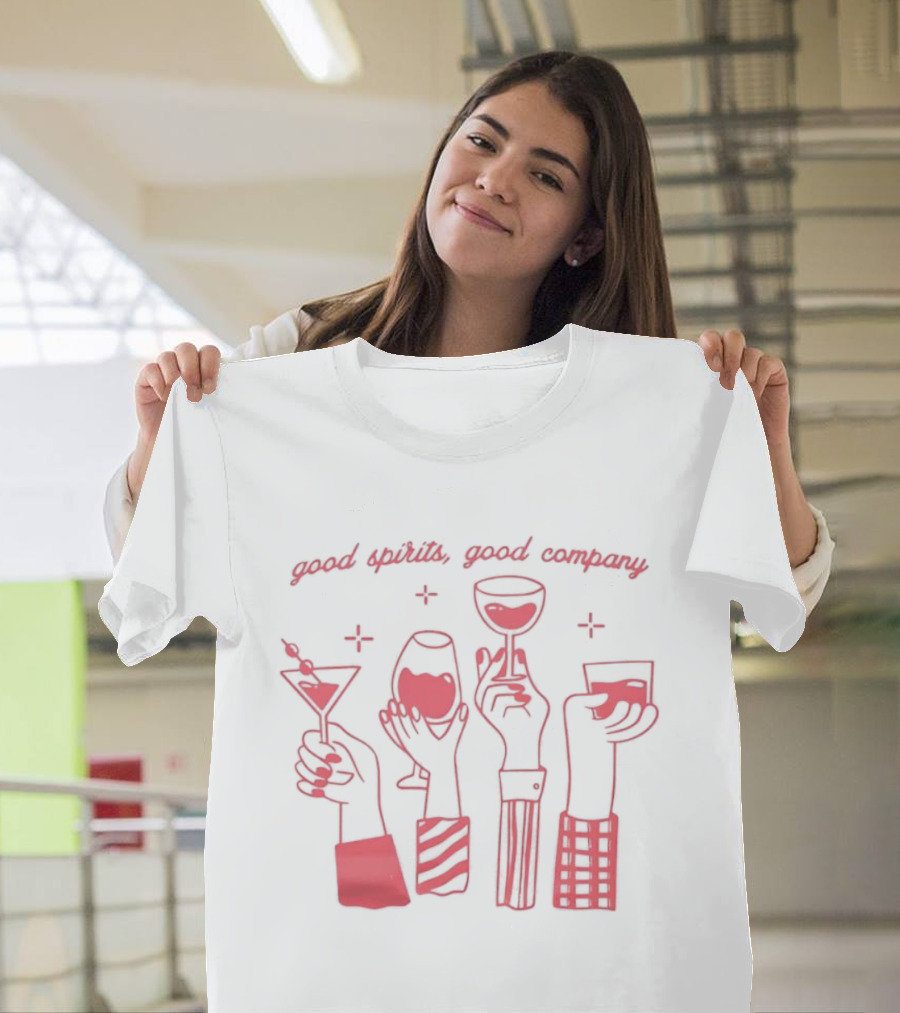 Good Spirits Good Company Night Out Party Cocktails Wine Martini Drinks T-Shirt