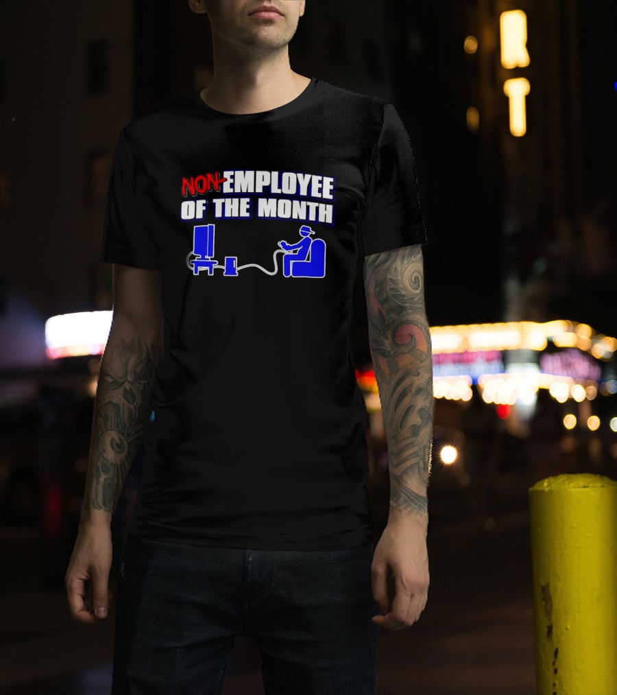 Non Employee Of The Month Gamer Video Game Humor T-Shirt