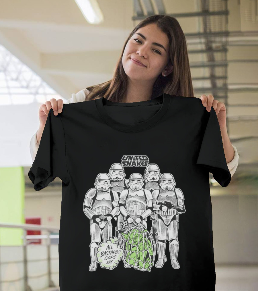 United Snakes Stormtroopers All Bastards Cops Are T-Shirt
