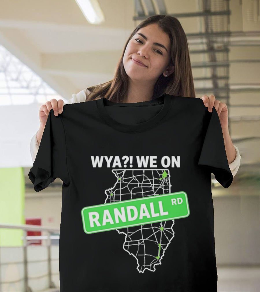 WYA We On Randall RD Map Illinois Roads T-Shirt