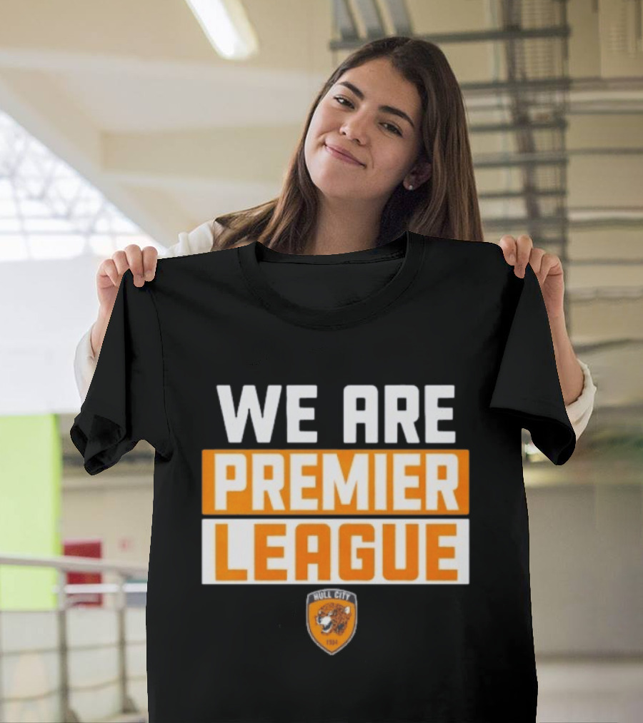 Hull City A.F.C. We Are Premier League Fan Celebration T-Shirt
