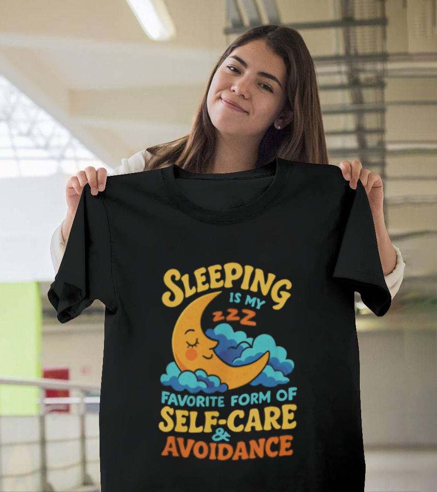 Sleeping Is My Favorite Form Of Self Care And Avoidance With Crescent Moon And Clouds T-Shirt