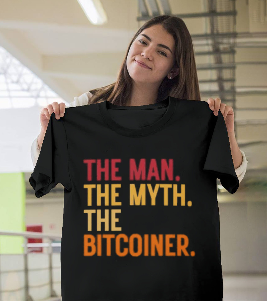 The Man The Myth The Bitcoiner Bitcoin T-Shirt