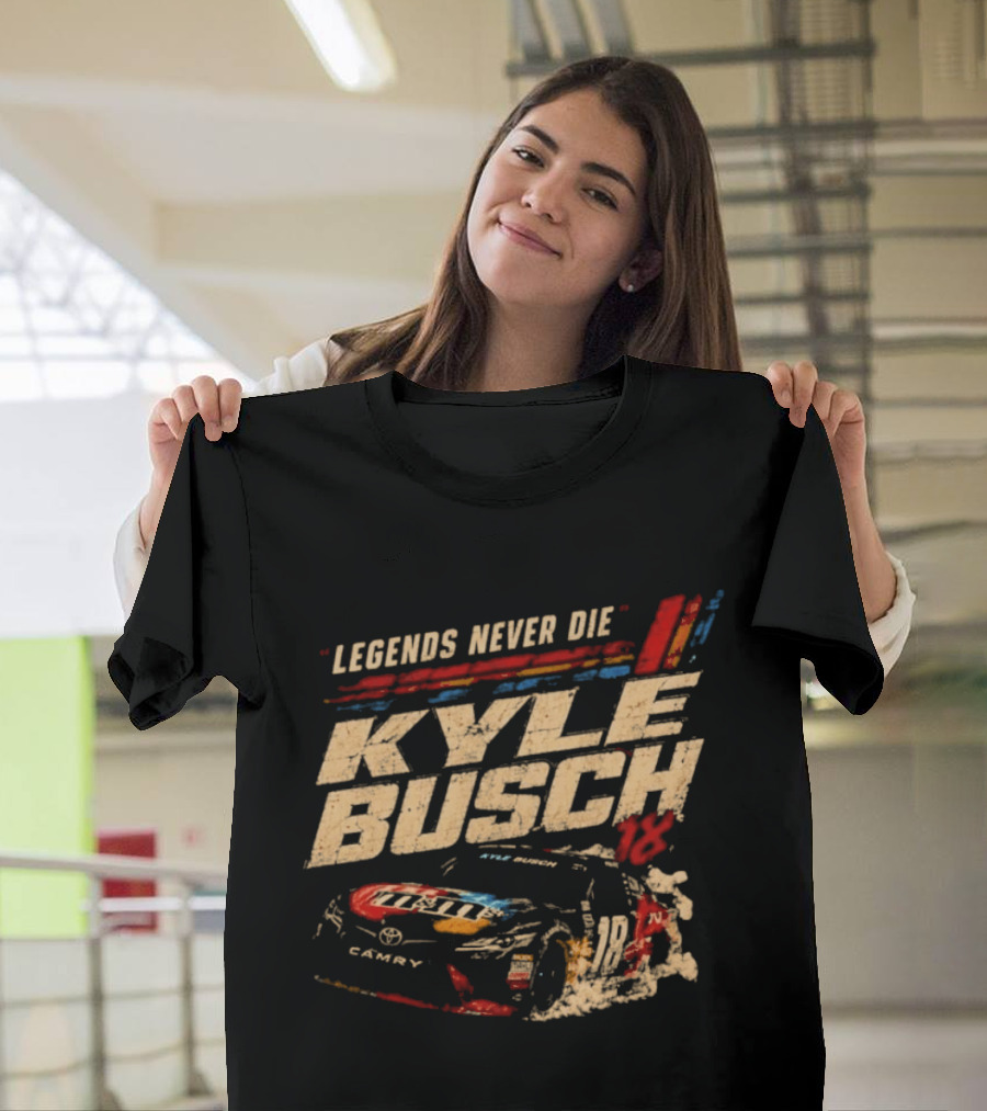 Kyle Busch Legends Never Die Number 18 NASCAR Racing M&M's Camry T-Shirt