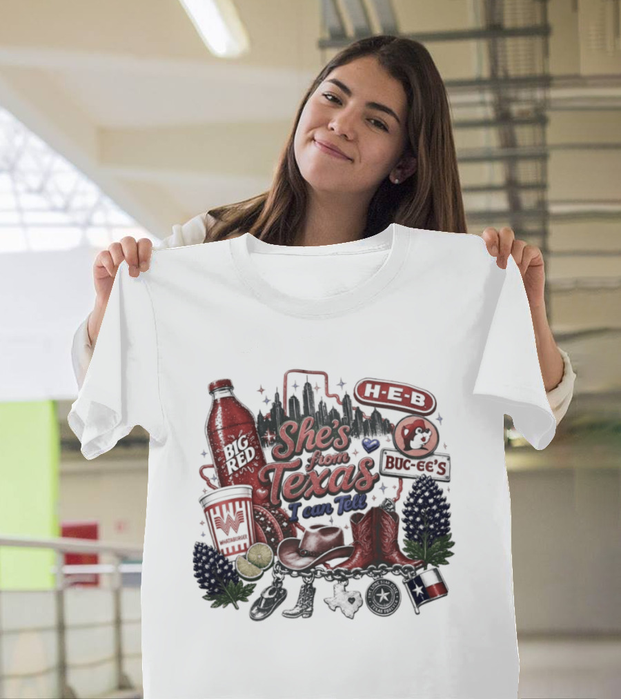 She's From Texas I Can Tell Big Red Whataburger H E B Buc Ee's Bluebonnet Cowboy Boots T-Shirt